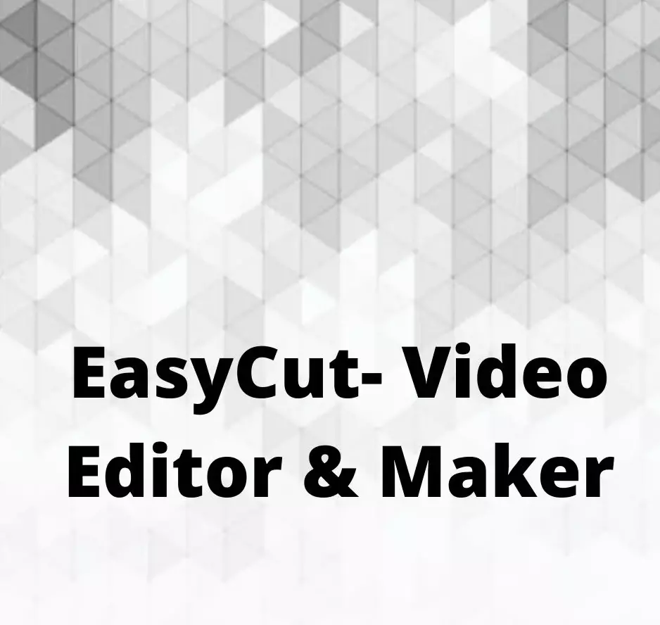 EasyCut- Video Editor & Maker
