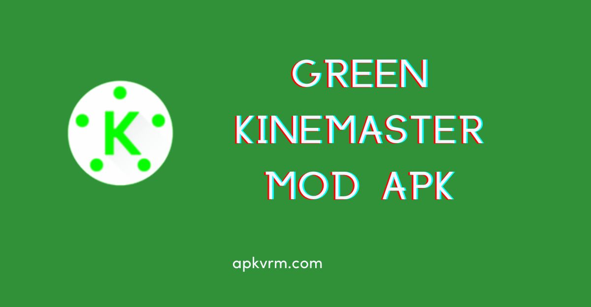 apk kinemaster green pro