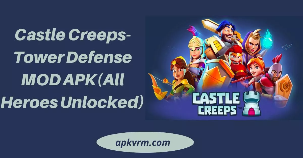 download castle creeps mod apk unlocked all heroes