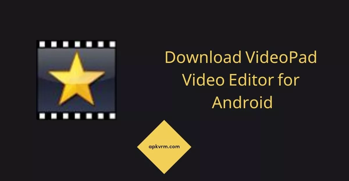 VideoPad Video Editor for Android