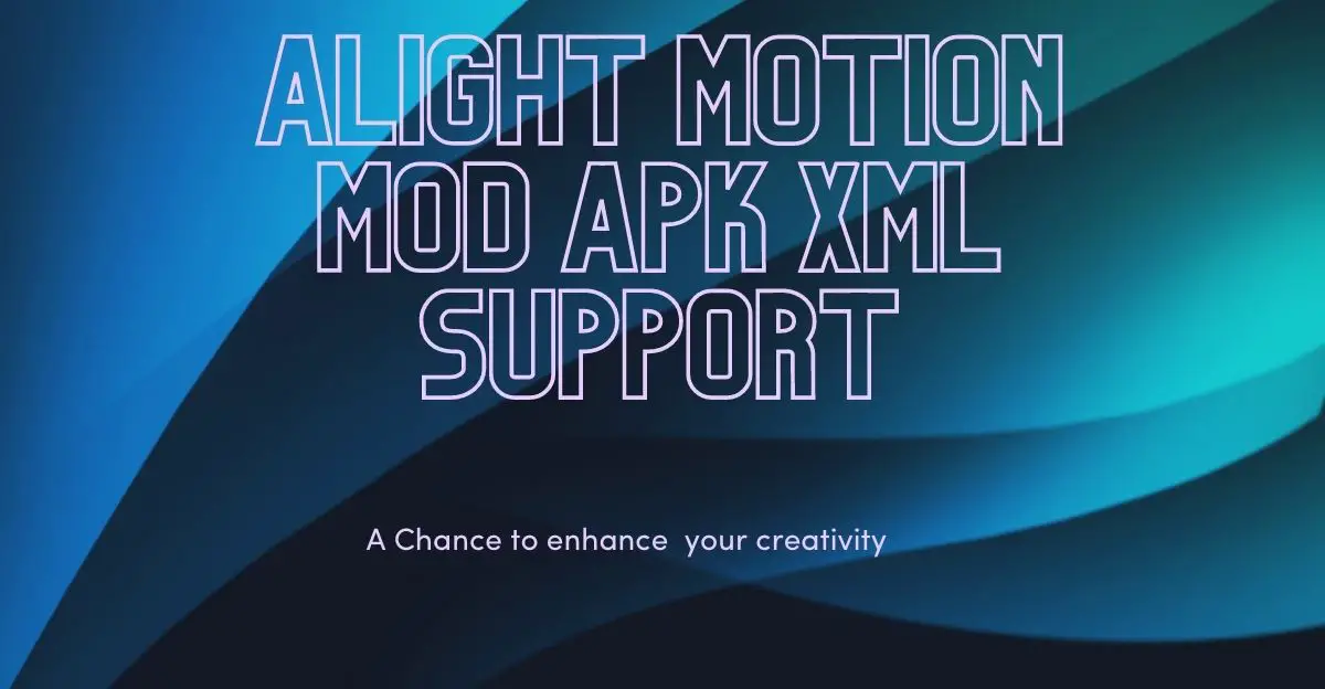 alight motion xml file support apk download