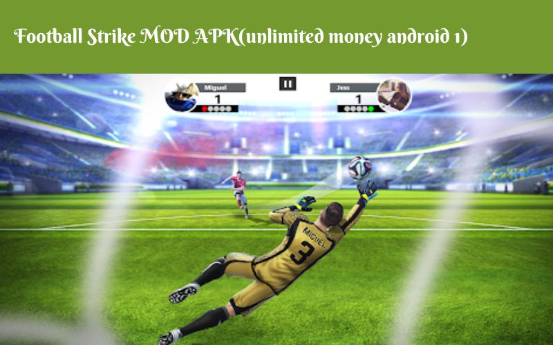 Football Strike MOD APK Free download