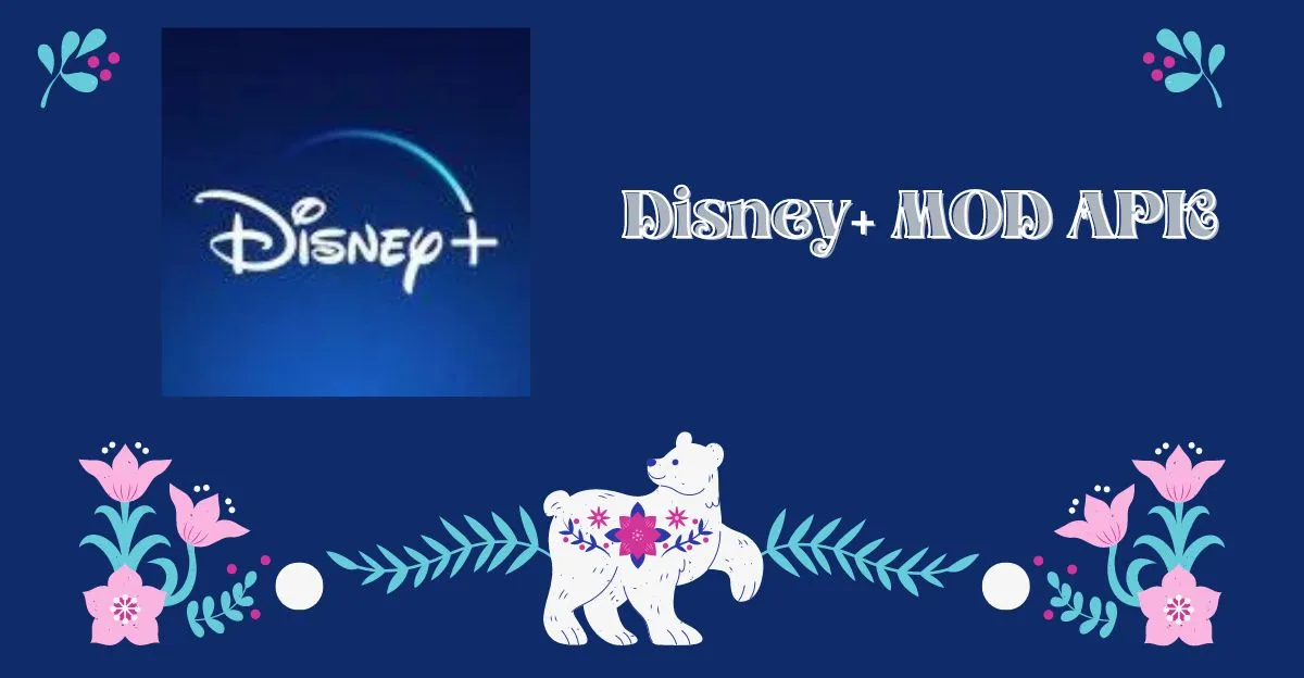 Disney+ MOD APK