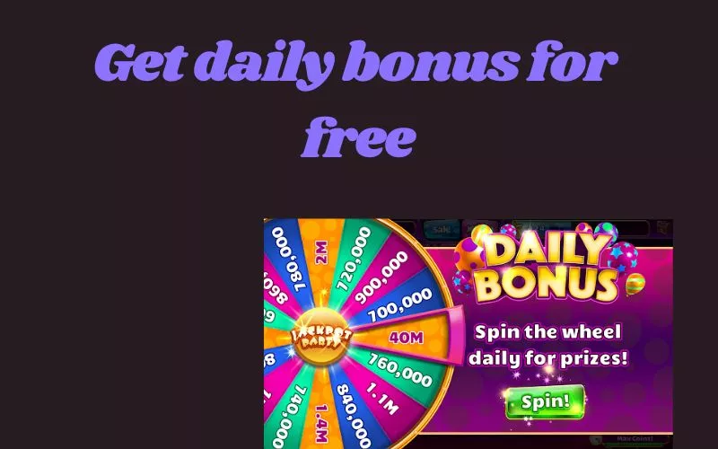 Get Daily Bonus for free