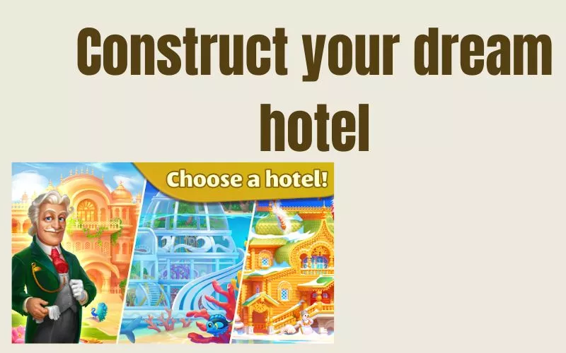 Construct your dream hotel