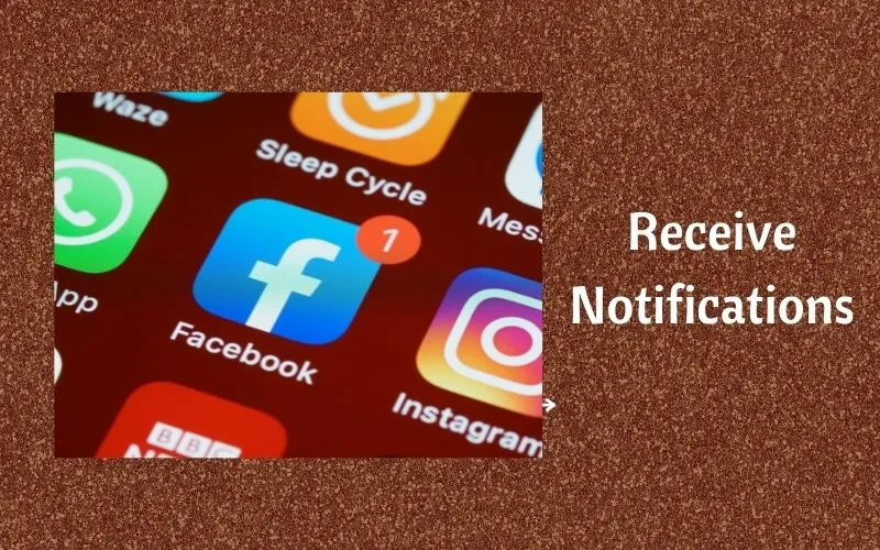 Receive notifications