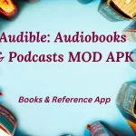 Audible: Audiobooks and Podcasts MOD APK [v3.37.0]