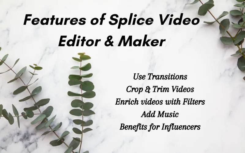 Features of Splice Video Editor & Maker