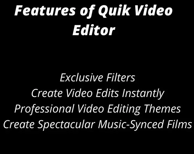 Features of Quik Video Editor