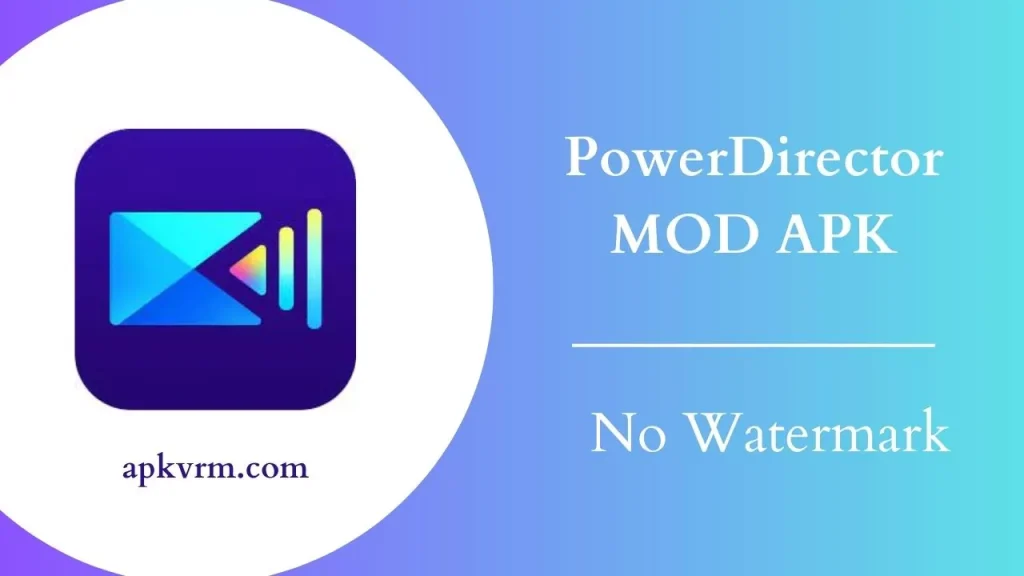 PowerDirector MOD APK