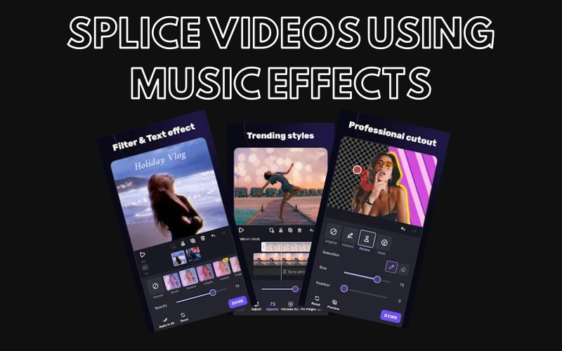 Splice Videos using Music Effects