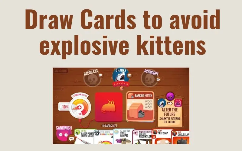 Draw Cards to avoid  explosive kittens 